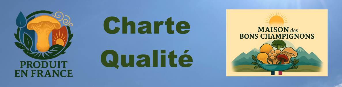 Charte Qualité, Maison des Bons Champignons, Produit en France